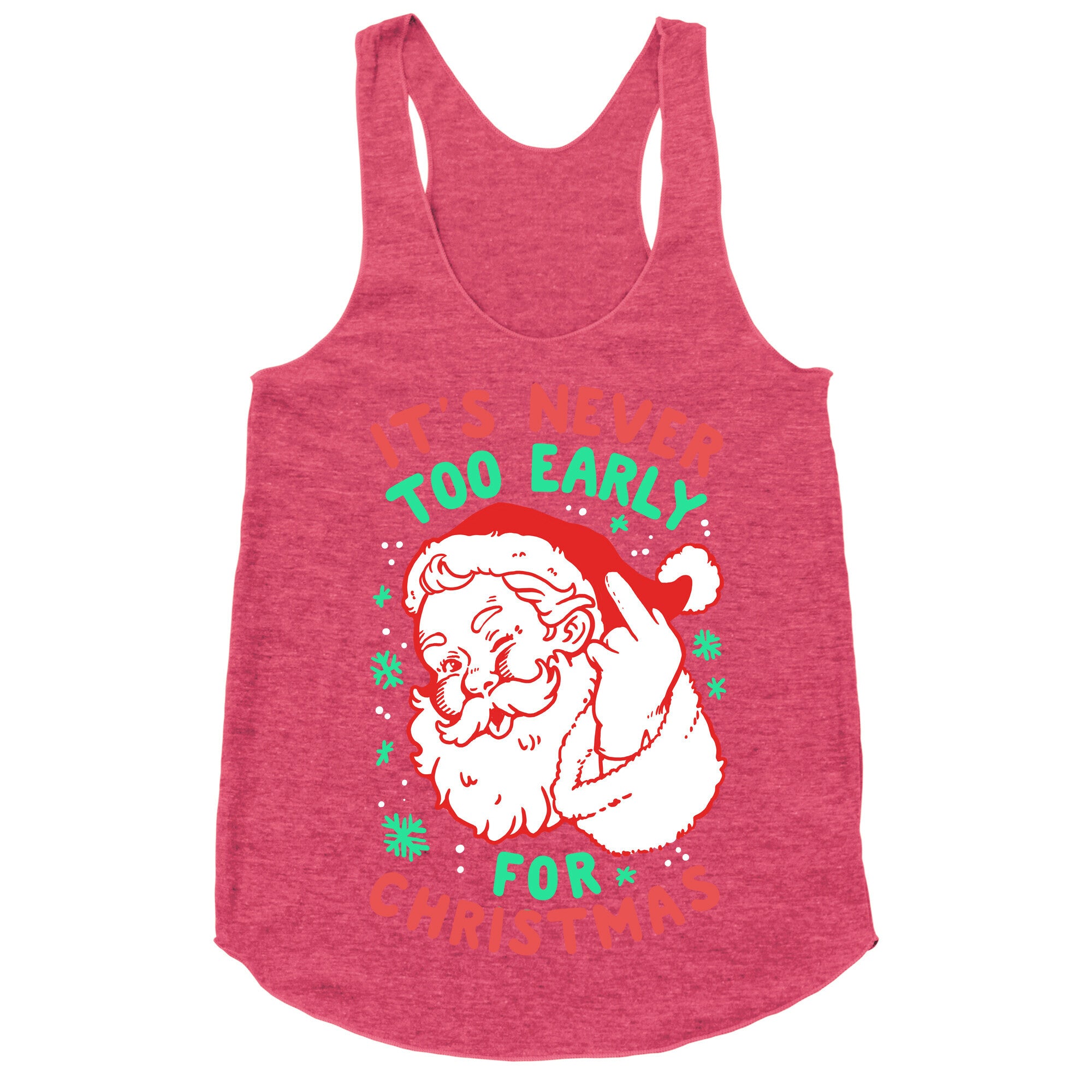 It's Never Too Early For Christmas Racerback Tank